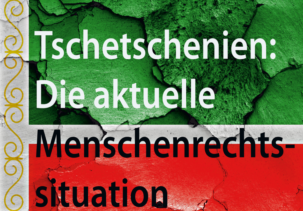 Memorandum: Die aktuelle Menschenrechtssituation in Tschetschenien