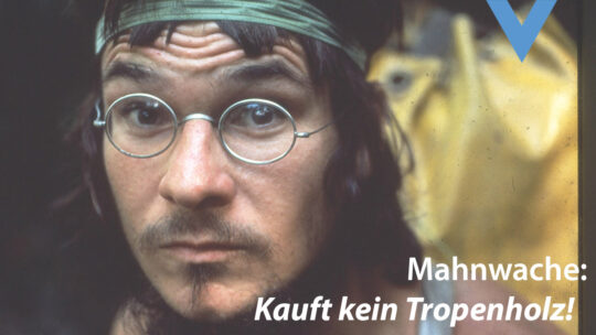 Mahnwache: Verzichtet auf Tropenholz!